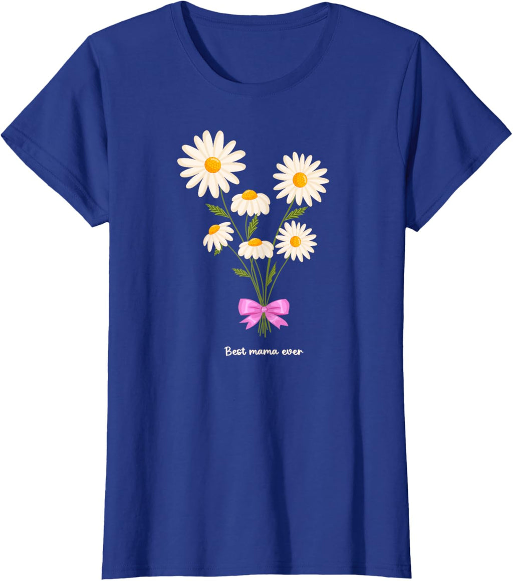 Best Mama Ever Mom Daisy Flower Mama Mother's Day