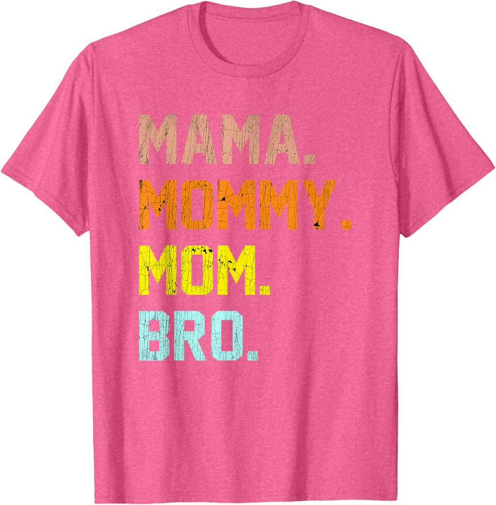 Mama Mommy Mom Bro Mothers Day