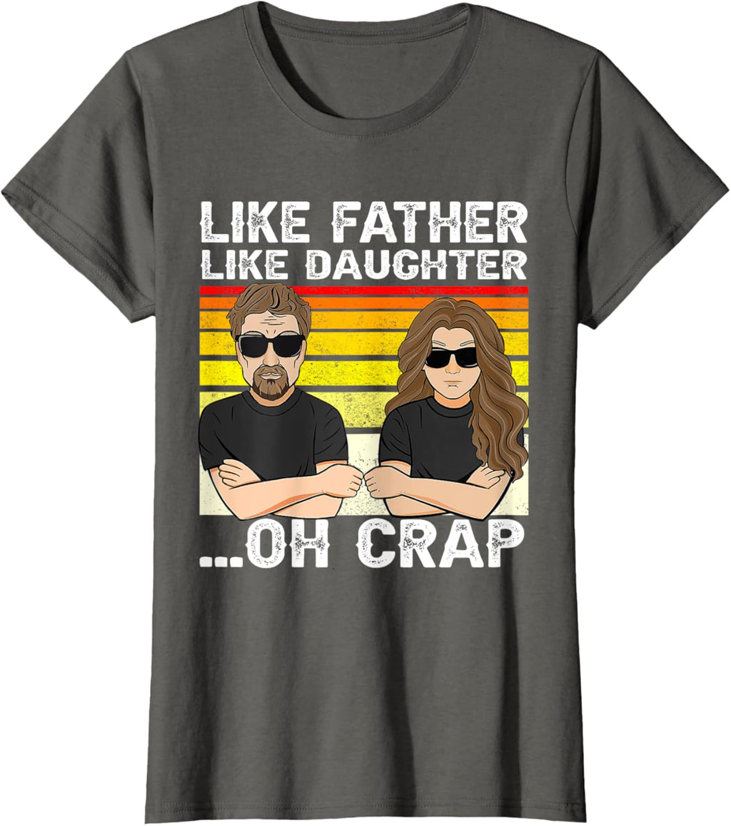 Vintage Retro Dad and Daughter Family Matching Tee - Like Father Like Daughter Oh Crap - Funny Fathers Day T-Shirt - Black - Women's - Small - Short Sleeve - Cotton 100%