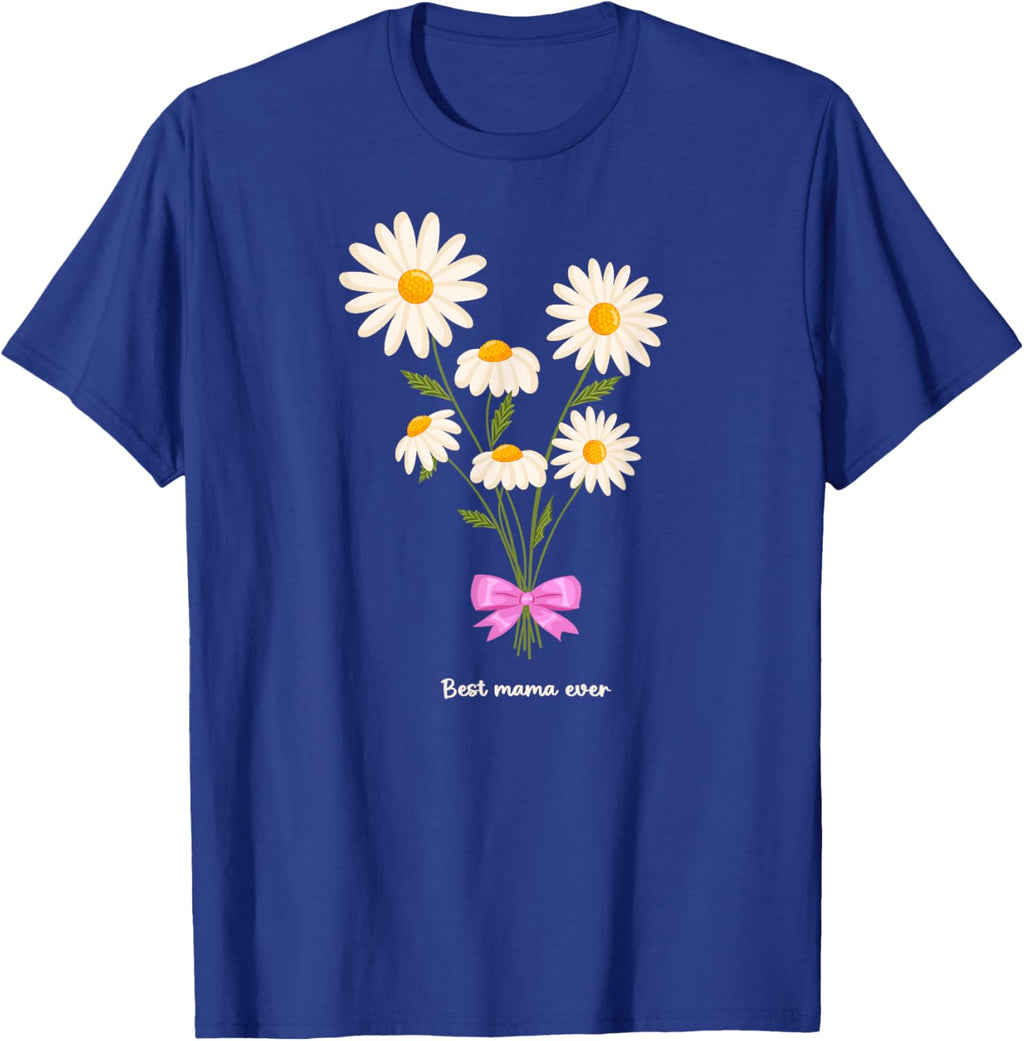 Best Mama Ever Mom Daisy Flower Mama Mother's Day