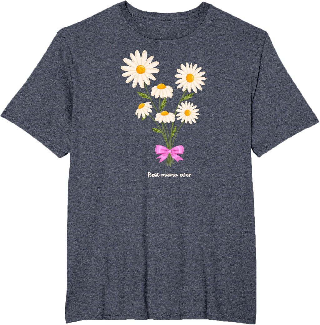 Best Mama Ever Mom Daisy Flower Mama Mother's Day