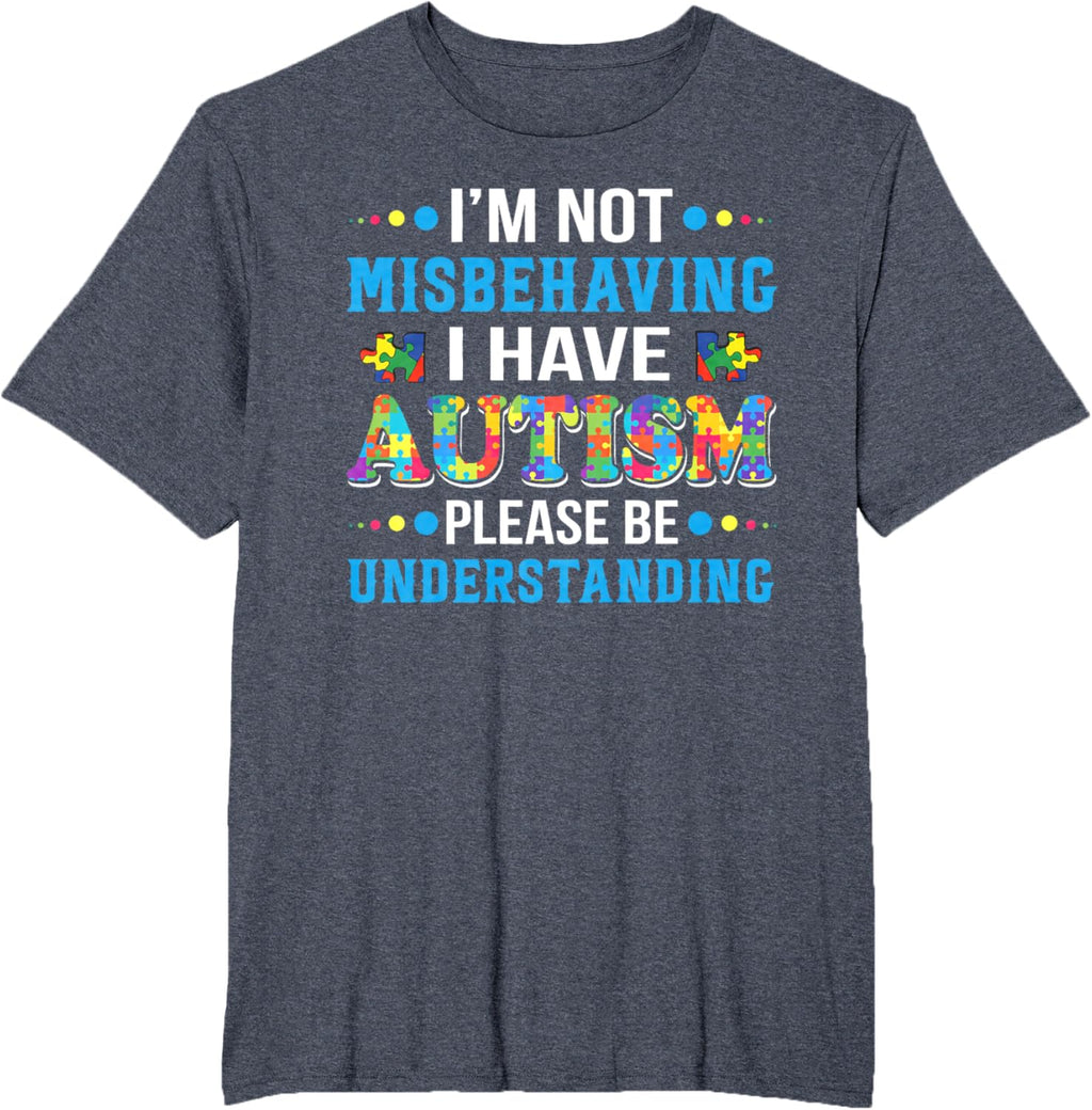 Autism Awareness I'm Not Misbehaving I Have Autism